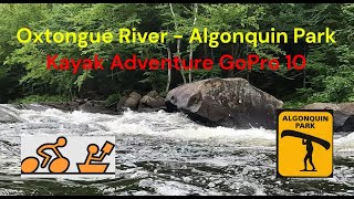 Algonquin Park Oxtongue River Kayak Adventure GoPro 10 [upl. by Halehs]