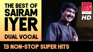 ARKEventsindia  The Best of Sairam Iyer Dual Vocal  13 NonStop Super Hits [upl. by Libna]