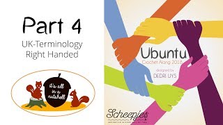 Ubuntu Week 4  English UK Terms  Right handed  Scheepjes CAL 2018 [upl. by Calder]