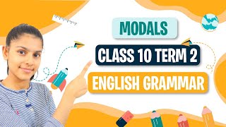 MODALS Full Chapter Explanation 🔥 🔥 For CLASS 10 TERM 2 [upl. by Mast]