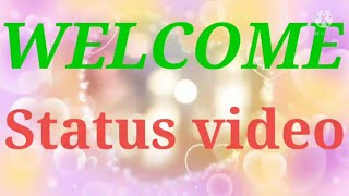 Welcome Status Video [upl. by Suu]