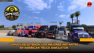 Convoy de Leyenda los mejores instantes  AMERICAN TRUCK SIMULATOR [upl. by Pren]