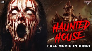 HAUNTED HOUSE  Full Movie Hindi Dubbed  Horror Movies In Hindi  Horror Movie  Hindi Horror Movie [upl. by Eelatsyrc]