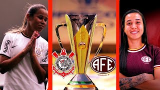 ESQUENTA Corinthians x Ferroviária🔴 SEMIFINAL Super COPA FEMININA 2024 AO VIVO [upl. by Deeann]