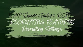 SAP SuccessFactors RCM RECRUITING FEATURES Recruiting Settings [upl. by Nilde]