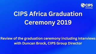 CIPS Africa Graduation Ceremony 2019 [upl. by Ralf898]