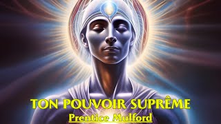 TON POUVOIR SUPRÊME  Prentice Mulford  LIVRE AUDIO [upl. by Ynad723]