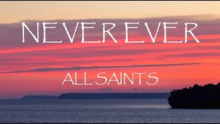 Never Ever  All Saints Lyrics [upl. by Hola525]