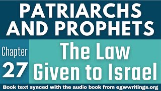 Patriarchs and Prophets – Chapter 27 – The Law Given to Israel [upl. by Vickey521]