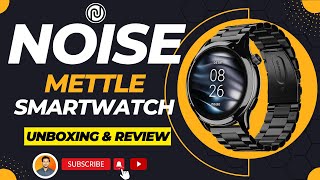 Noise Mettle Smartwatch Unboxing amp Review [upl. by Inalel]