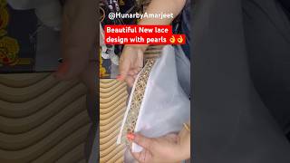 Beautiful lace design with pearls Stitching idea shorts youtubeshorts youtube hunarbyamarjeet [upl. by Nahs]