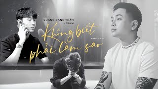 QUANG ĐĂNG TRẦN  KHÔNG BIẾT PHẢI LÀM SAO l Nhạc Hoa Lời Việt  ViAM  ZuongZero Ent [upl. by Aissela]