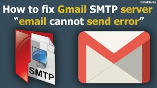 How to fix Gmail SMTP server quotcannot send errorquot [upl. by Ratib]