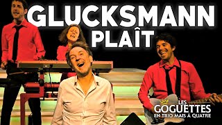 Glucksmann plaît  Les Goguettes en trio mais à quatre [upl. by Egiarc686]