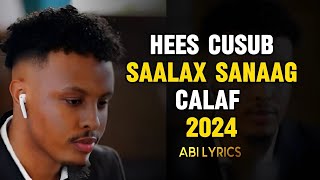 SAALAX SANAAG  CALAF  HEES CUSUB 2024 LYRICS [upl. by Dream188]