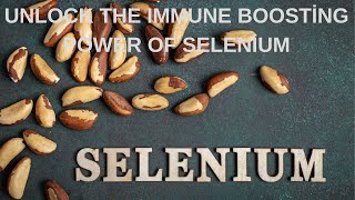 Unlock the Immune Boosting Power of Selenium [upl. by Eissirk]