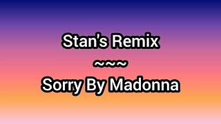 Stans Remix of Sorry by Madonna [upl. by Dolf]