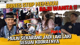 AKHIRNYA BONES MAU JADI LAKI LAKI SEUTUHNYA BELAJAR AGAMA DAN MAU BERUBAH STOP PAKAI BAJU WANITA [upl. by Delmar]