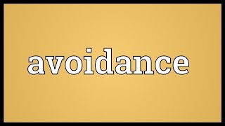 Avoidance Meaning [upl. by Riocard]