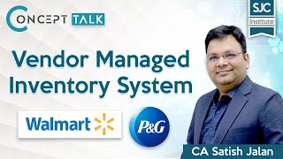 Vendor Managed Inventory System  Walmart and PampG  CA Satish Jalan  SJC [upl. by Klenk]