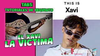 EL XAVI  LA VICTIMA TUTORIAL D REQUINTO [upl. by Dinnie522]