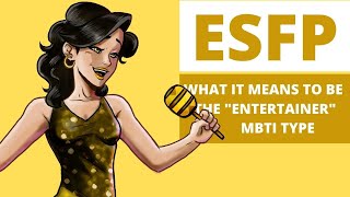 ESFP Explained What it Means to be the Entertainer Personality Type [upl. by Wakerly]