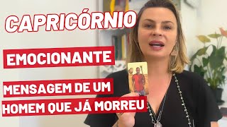 CAPRICÃ“RNIO â™‘ï¸MENSAGEM EMOCIONANTE DE UM HOMEM QUE JÃ PARTIU [upl. by Flori]