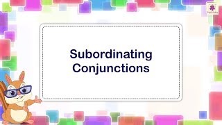 Subordinating Conjunctions  English Grammar amp Composition Grade 5  Periwinkle [upl. by Nylegna]