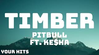 Pitbull  Timber Lyrics ft Keha [upl. by Ajiat]