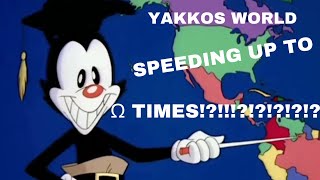 YAKKOS WORLD SPEEDING UP TO ABSOLUTE INFINITY TIMES [upl. by Ehcar263]