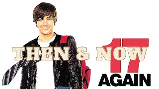 17 Again 2009  Then and Now 2020 [upl. by Nunnery]