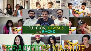 Tuition Classes aur Bache  Ashish Chanchlani Reaction Mashup  Mixed Reaction  ROR [upl. by Dnomhcir]