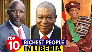 Top 10 Richest People In Liberia 2023 [upl. by Bobker]