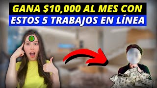 💰GANA DINERO EN INTERNET 👉  10000 x mes  5 Formas Efectivas de Trabajo online testimonió [upl. by Rimaj]