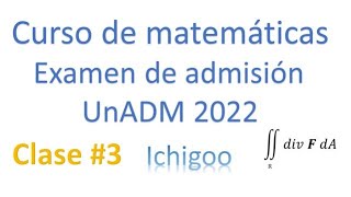 UnADM Convocatoria 2022  Matemáticas Clase  3 [upl. by Ateuqram]