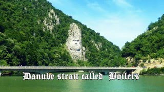 Danube strait called Boilers Dunarea la Cazane [upl. by Sylvanus660]