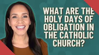 What is a Holy Day of Obligation catholiccommunity religion [upl. by Cyd]