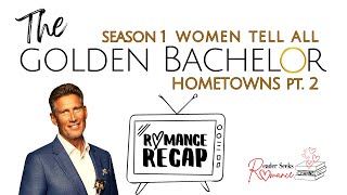 The Golden Bachelor HOMETOWNS amp WOMEN TELL ALL WEEK 7 Recap [upl. by Ner948]