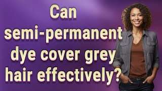 Can semipermanent dye cover grey hair effectively [upl. by Amero]