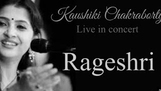 Rageshree रागेश्री by Kaushiki Chakraborty  Vilambit amp Drut Chota Khayal  Raag Rageshree [upl. by Axela905]