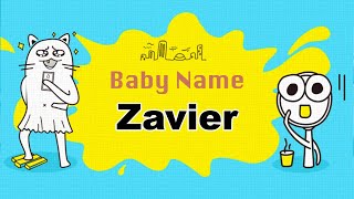 Zavier  Boy Baby Name Meaning Origin and Popularity 2023 [upl. by Oeht]