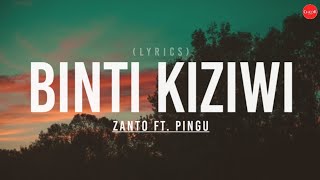 Binti kiziwi Lyrics  Zanto ft Pingu [upl. by Mimajneb636]