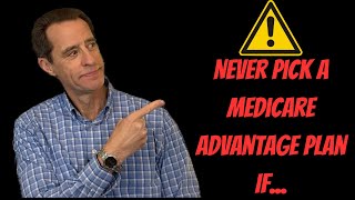 NEVER Pick A Medicare Advantage Plan If [upl. by Rodrich]