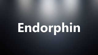 Endorphin  Medical Definition and Pronunciation [upl. by Ydorb]