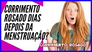 🔴😱Corrimento Rosado  Corrimento Rosado dias depois da menstruação 31 [upl. by Nastassia862]