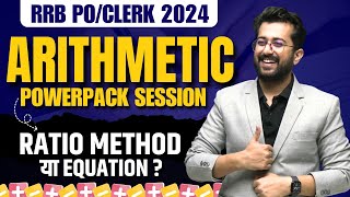 Arithmetic PowerPack Session  Ratio Method vs Equations  RRB PO Prelim 2024  Aashish Arora [upl. by Bethel400]