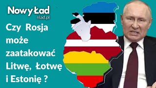 Czy Litwa Łotwa i Estonia mogą być kolejnymi celami ataku Rosji  dr Maciej Pieczyński [upl. by Dombrowski]