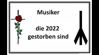 Musikerin und Musiker die 2022 gestorben sind [upl. by Ibbie]