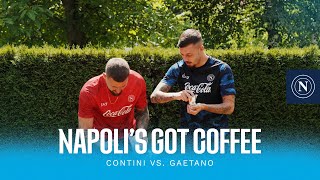 NAPOLI’S GOT COFFEE  Gaetano vs Contini [upl. by Downes]