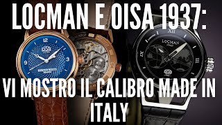 Locman e Oisa 1937 ecco il primo calibro Made in Italy [upl. by Ballard]